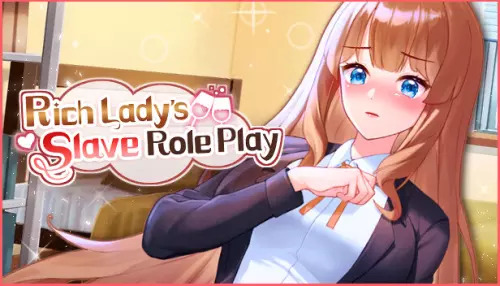 【ich Lady’s Slave Role Play富婆的奴隶角色扮演动态中文pc度盘1.8g】